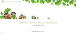 Oaks Primary Academy Newsletter Issue 10 (29th April 2022)